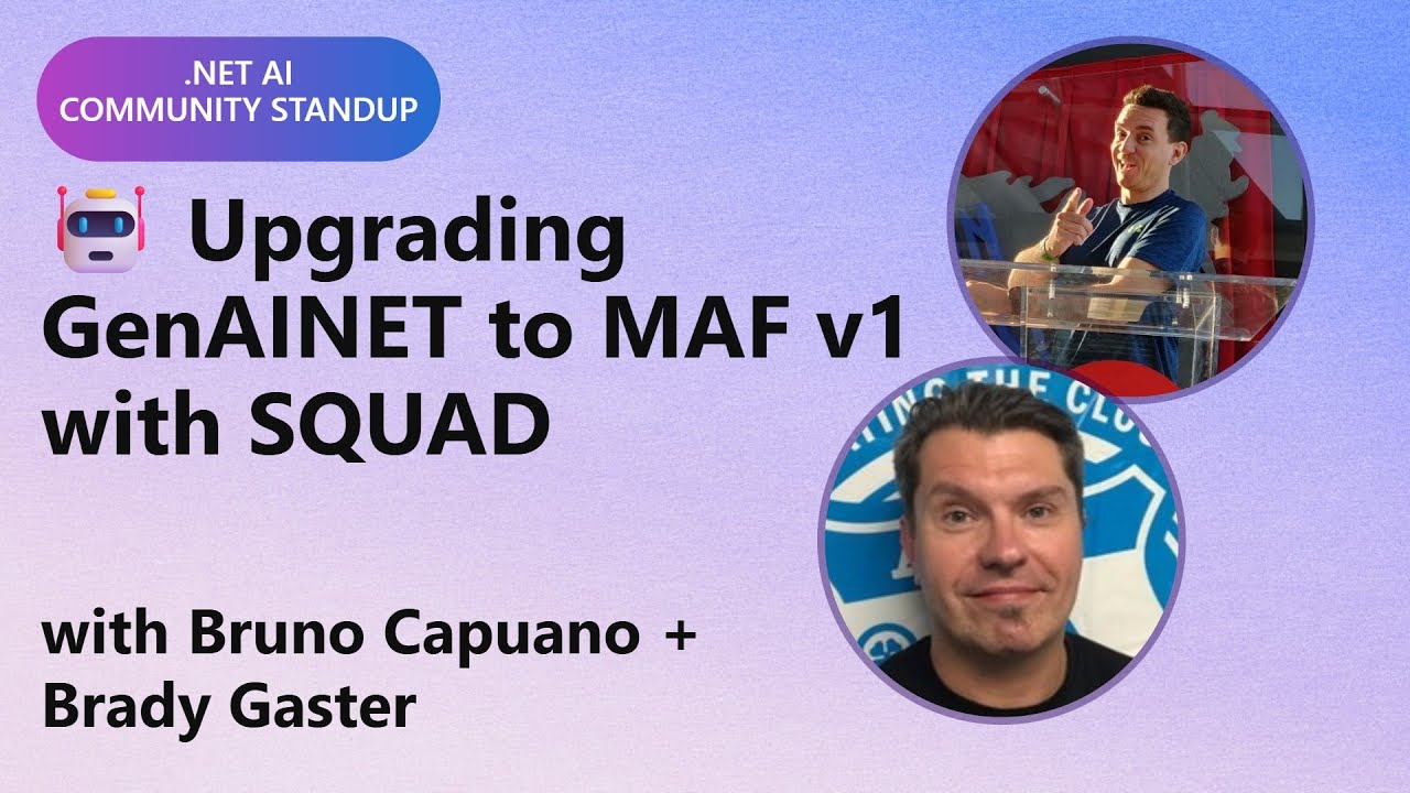 .NET AI Community Standup: 🤖 Upgrading GenAINET to MAF v1 with SQUAD
