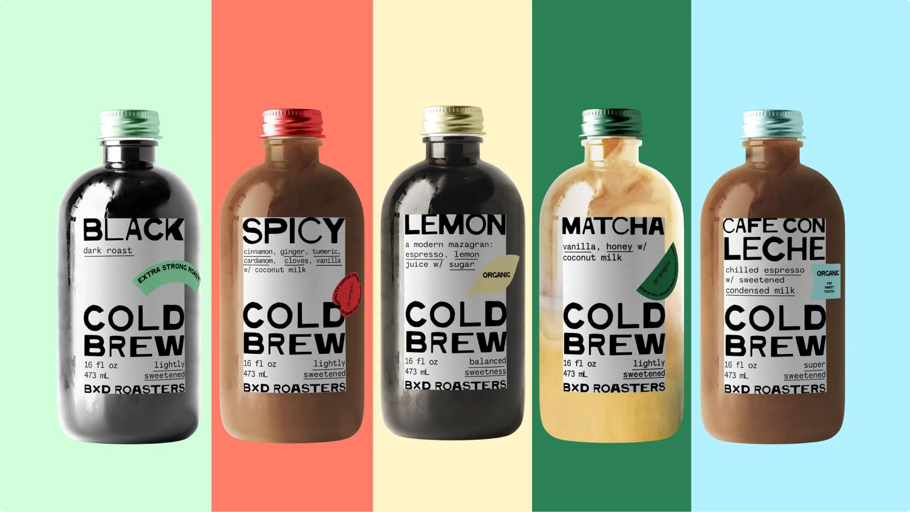 Five cold brew bottles in different colors with bold black typography displaying flavor names like "BLACK," "SPICY," "LEMON," "MATCHA," and "CAFE CON LECHE" in large, condensed sans-serif fonts